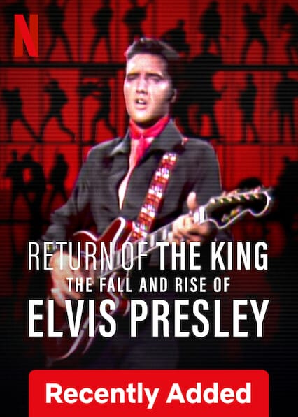 Return of the King: The Fall and Rise of Elvis Presley