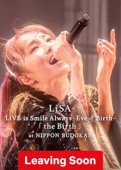 LiSA LiVE is Smile Always, Eve&Birth: The Birth at Nippon Budokan