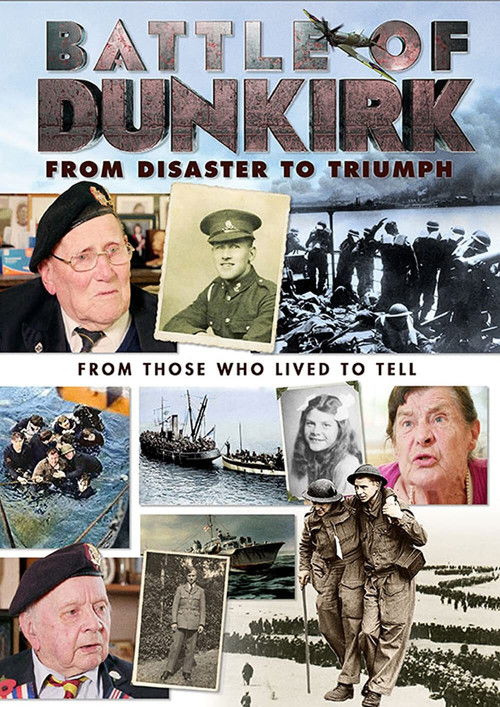 Battle of Dunkirk: From Disaster to Triumph movie poster