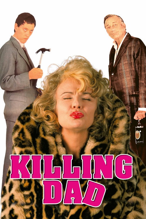 Killing Dad (Or How to Love Your Mother) movie poster
