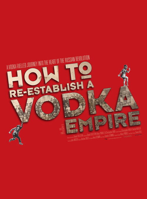 How to Re-Establish a Vodka Empire