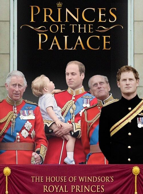 Princes of the Palace – The Royal British Family